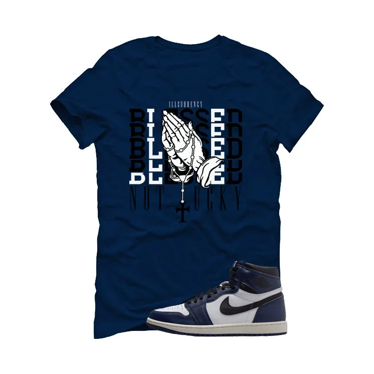 Air Jordan 1 High OG Midnight Navy Navy Blue T-Shirt (Blessed not lucky)| illcurrency